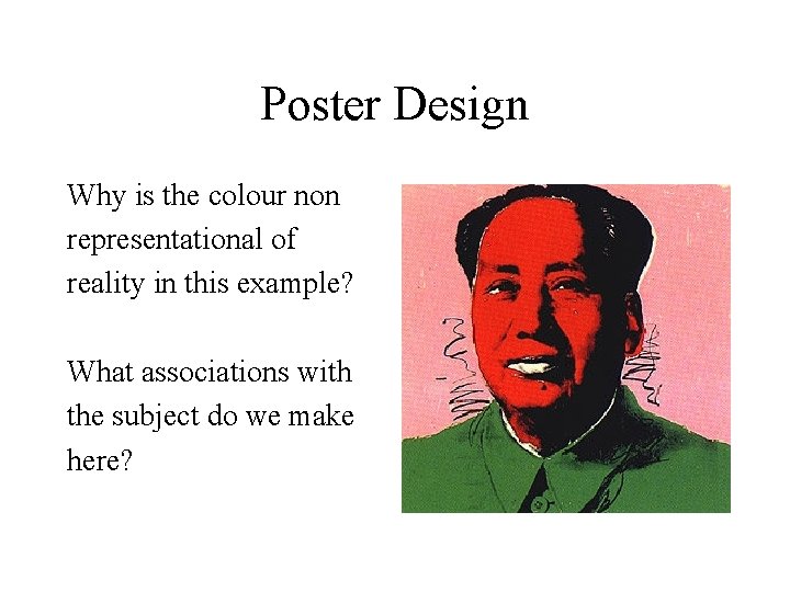 Poster Design Why is the colour non representational of reality in this example? What