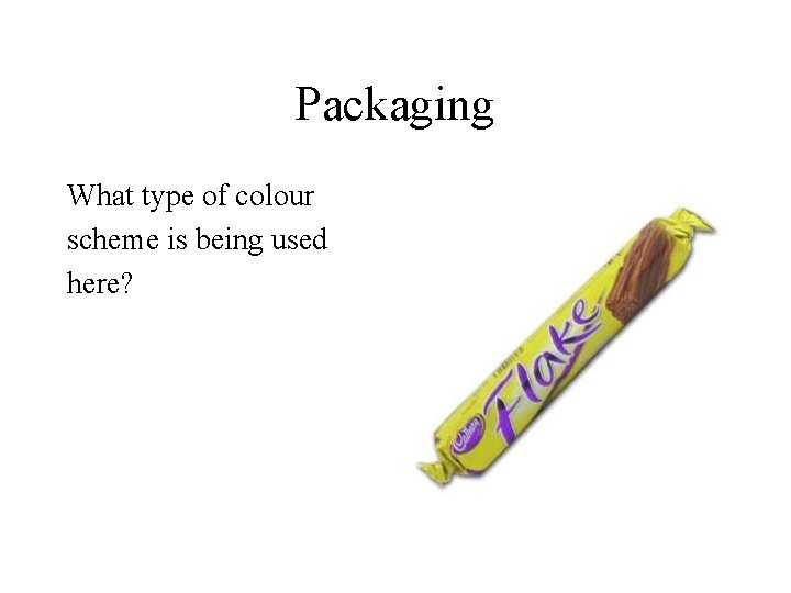 Packaging What type of colour scheme is being used here? 