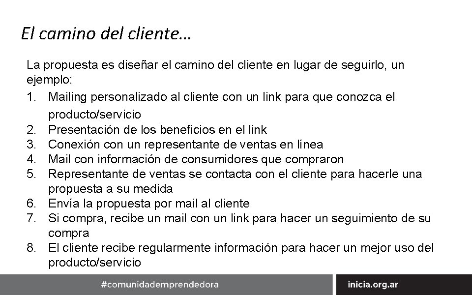 El camino del cliente… La propuesta es diseñar el camino del cliente en lugar