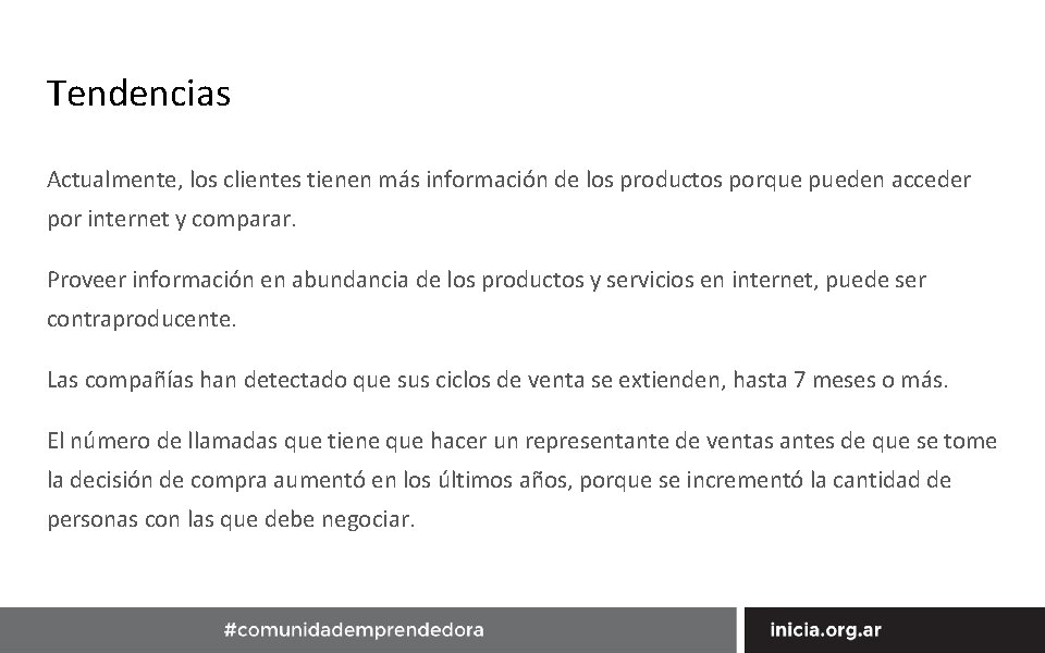 Tendencias Actualmente, los clientes tienen más información de los productos porque pueden acceder por