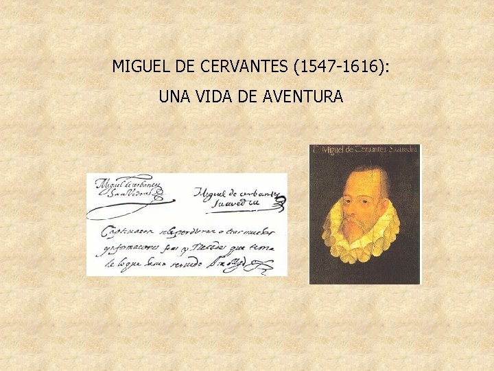 MIGUEL DE CERVANTES (1547 -1616): UNA VIDA DE AVENTURA 