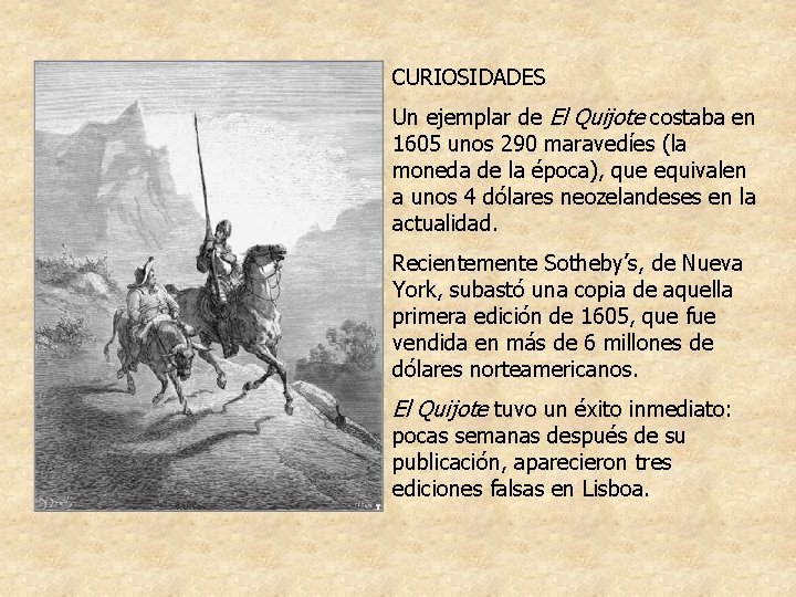 CURIOSIDADES Un ejemplar de El Quijote costaba en 1605 unos 290 maravedíes (la moneda