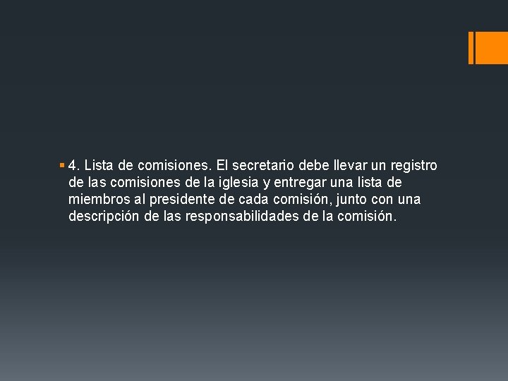 § 4. Lista de comisiones. El secretario debe llevar un registro de las comisiones