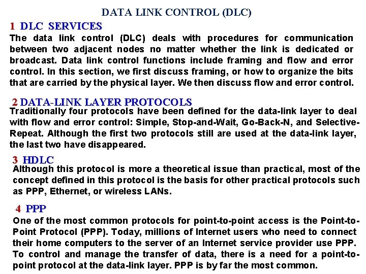 DATA LINK CONTROL (DLC) 1 DLC SERVICES The data link control (DLC) deals with