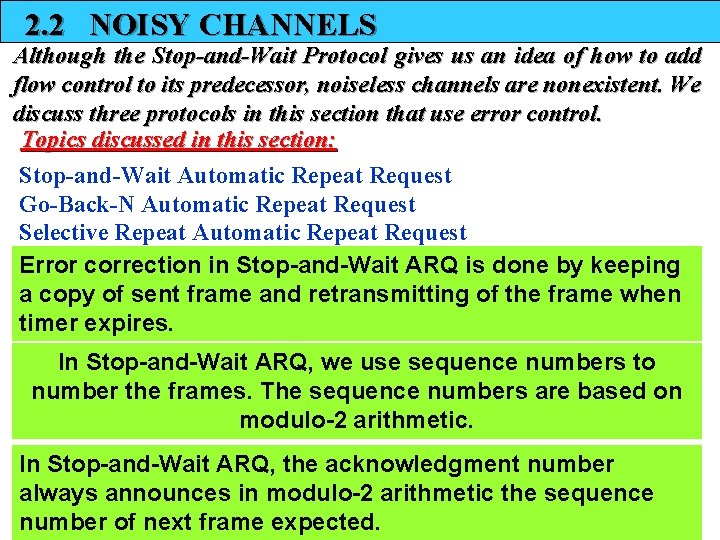 2. 2 NOISY CHANNELS Although the Stop-and-Wait Protocol gives us an idea of how