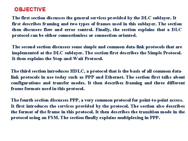 OBJECTIVE The first section discusses the general services provided by the DLC sublayer. It