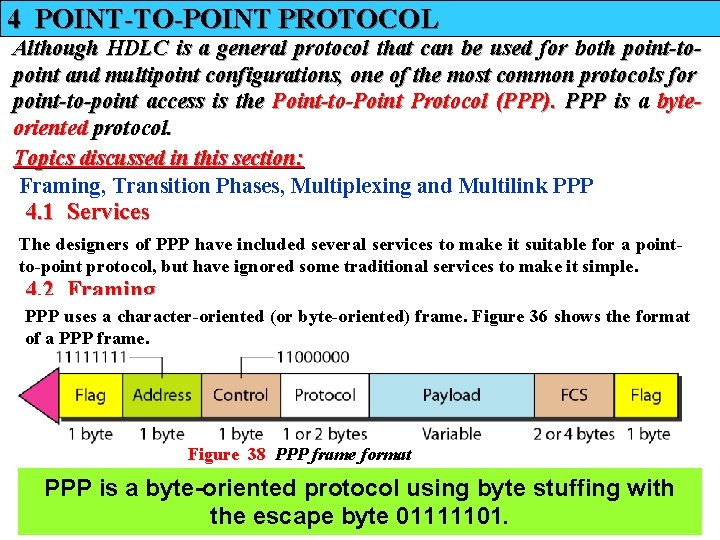 4 POINT-TO-POINT PROTOCOL Although HDLC is a general protocol that can be used for