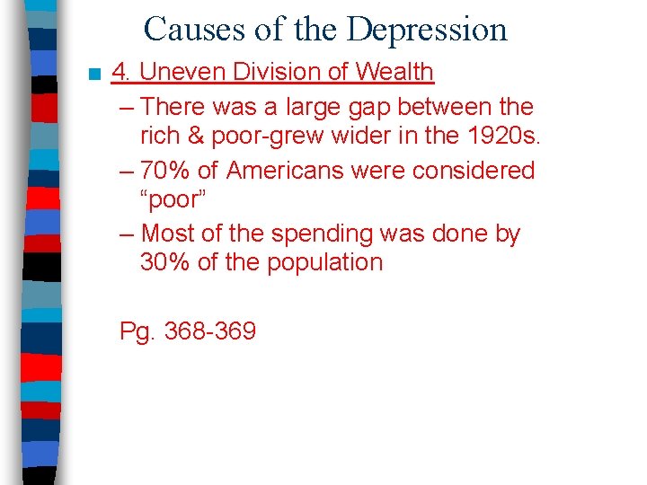 Causes of the Depression ■ 4. Uneven Division of Wealth – There was a