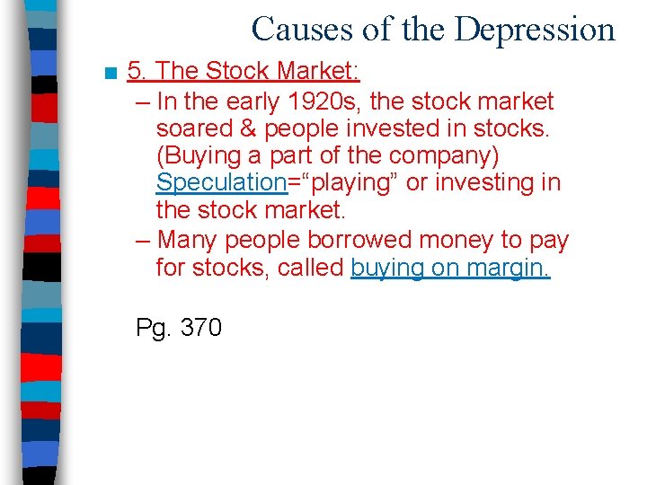 Causes of the Depression ■ 5. The Stock Market: – In the early 1920