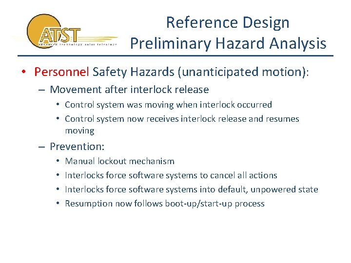 Reference Design Preliminary Hazard Analysis • Personnel Safety Hazards (unanticipated motion): – Movement after