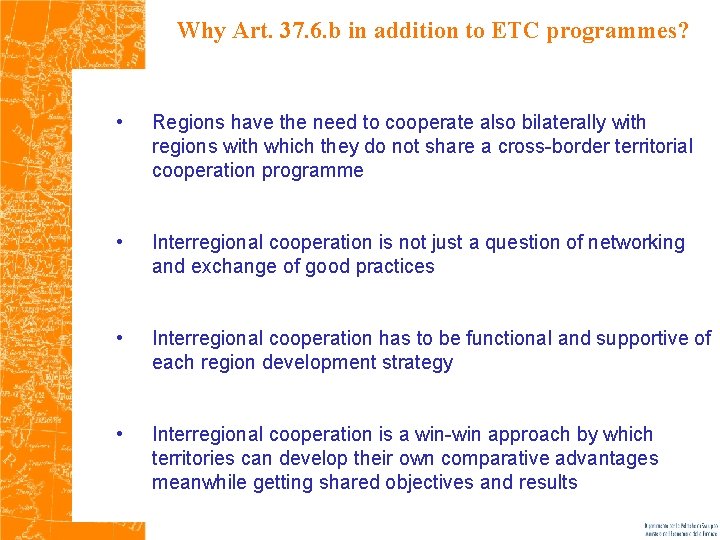 Why Art. 37. 6. b in addition to ETC programmes? • Regions have the