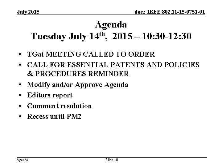 July 2015 doc. : IEEE 802. 11 -15 -0751 -01 Agenda Tuesday July 14