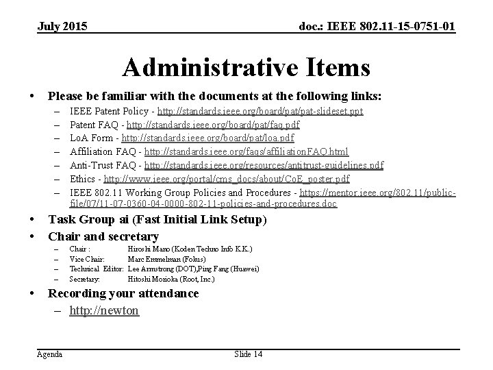 July 2015 doc. : IEEE 802. 11 -15 -0751 -01 Administrative Items • Please