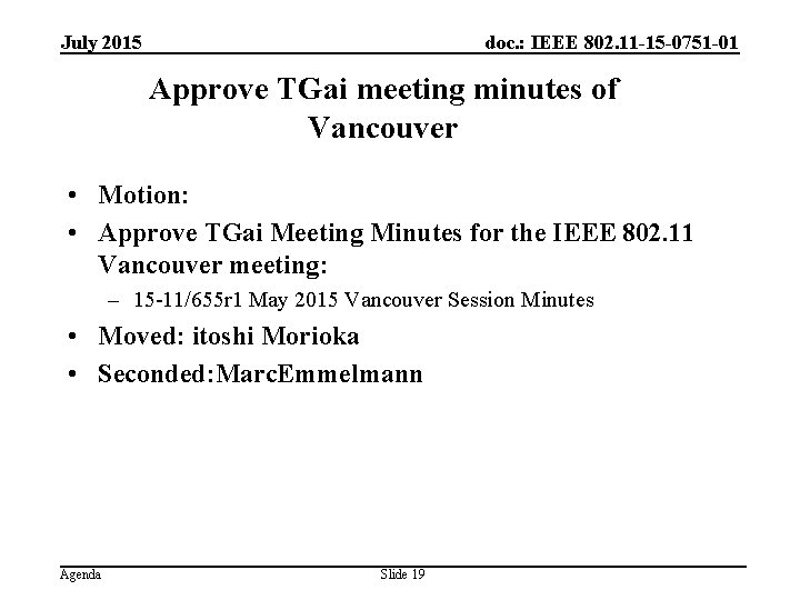 July 2015 doc. : IEEE 802. 11 -15 -0751 -01 Approve TGai meeting minutes