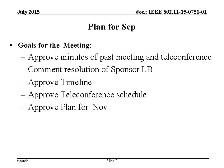 July 2015 doc. : IEEE 802. 11 -15 -0751 -01 Plan for Sep •