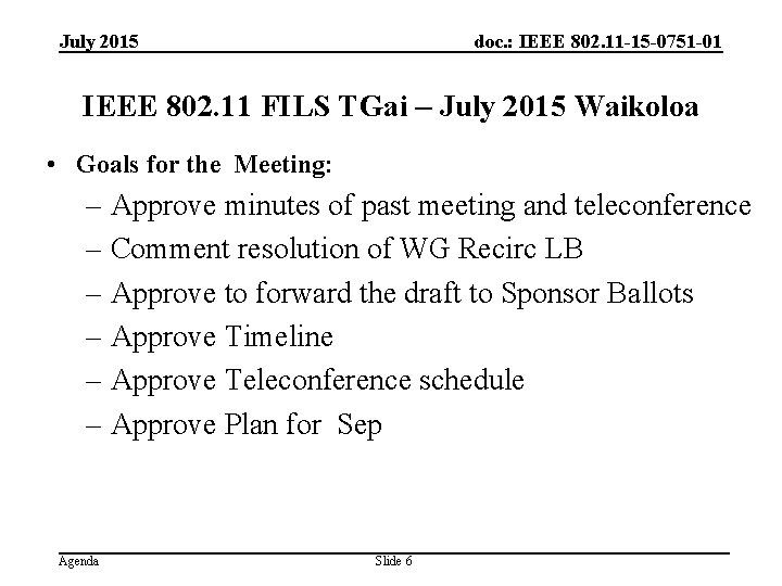 July 2015 doc. : IEEE 802. 11 -15 -0751 -01 IEEE 802. 11 FILS