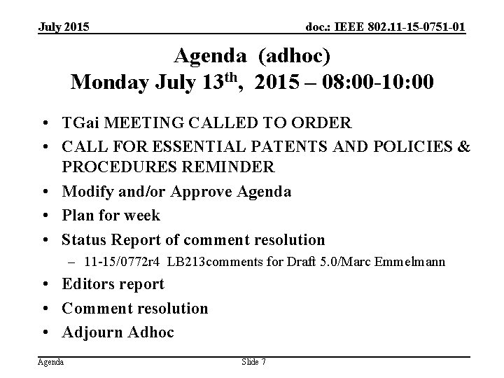 July 2015 doc. : IEEE 802. 11 -15 -0751 -01 Agenda (adhoc) Monday July