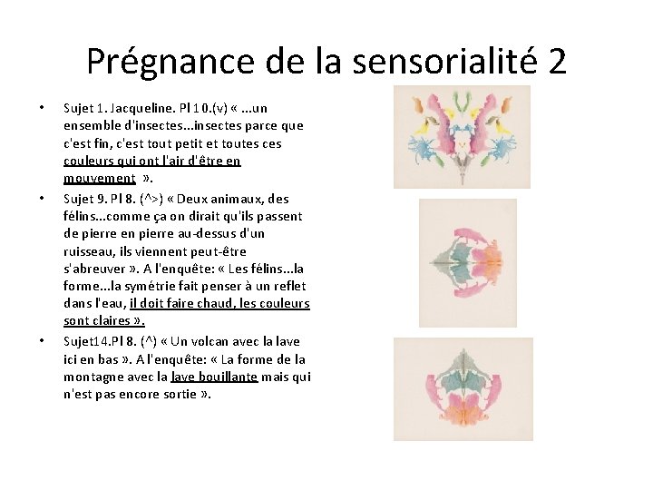 Prégnance de la sensorialité 2 • • • Sujet 1. Jacqueline. Pl 10. (v)