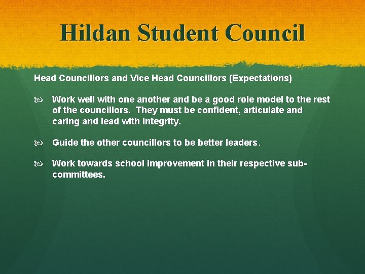 Hildan Student Council Head Councillors and Vice Head Councillors (Expectations) Work well with one