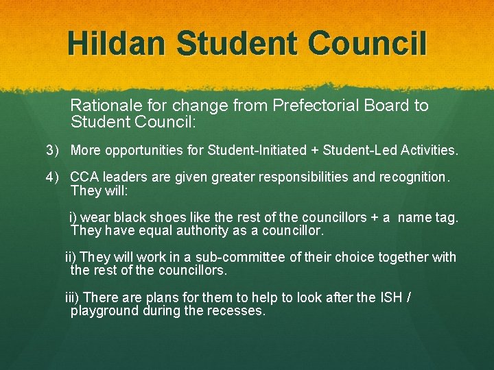 Hildan Student Council Rationale for change from Prefectorial Board to Student Council: 3) More