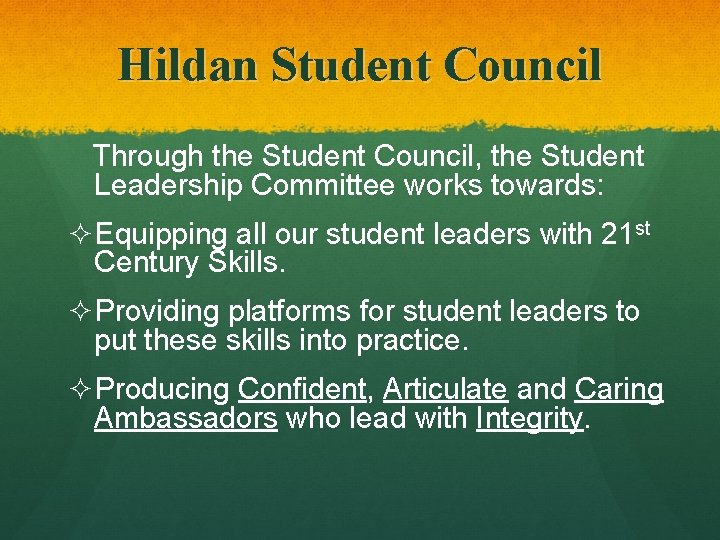 Hildan Student Council Through the Student Council, the Student Leadership Committee works towards: ²Equipping