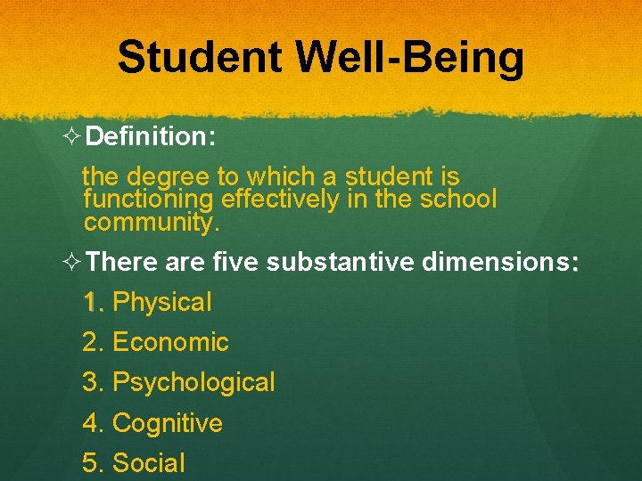 Student Well-Being ²Definition: the degree to which a student is functioning effectively in the