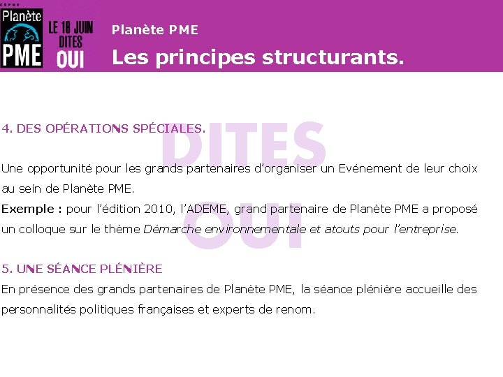 Planète PME Les principes structurants. DITES OUI 4. DES OPÉRATIONS SPÉCIALES. Une opportunité pour