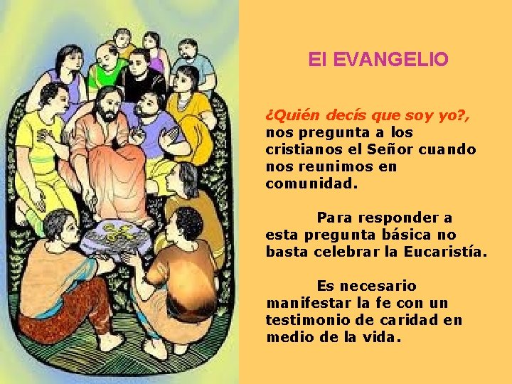 El EVANGELIO ¿Quién decís que soy yo? , nos pregunta a los cristianos el