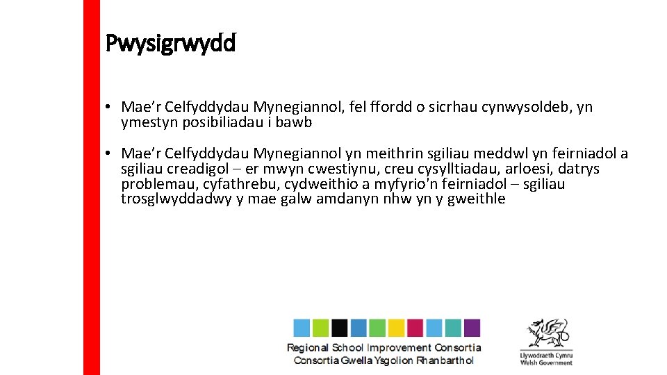 Pwysigrwydd • Mae’r Celfyddydau Mynegiannol, fel ffordd o sicrhau cynwysoldeb, yn ymestyn posibiliadau i