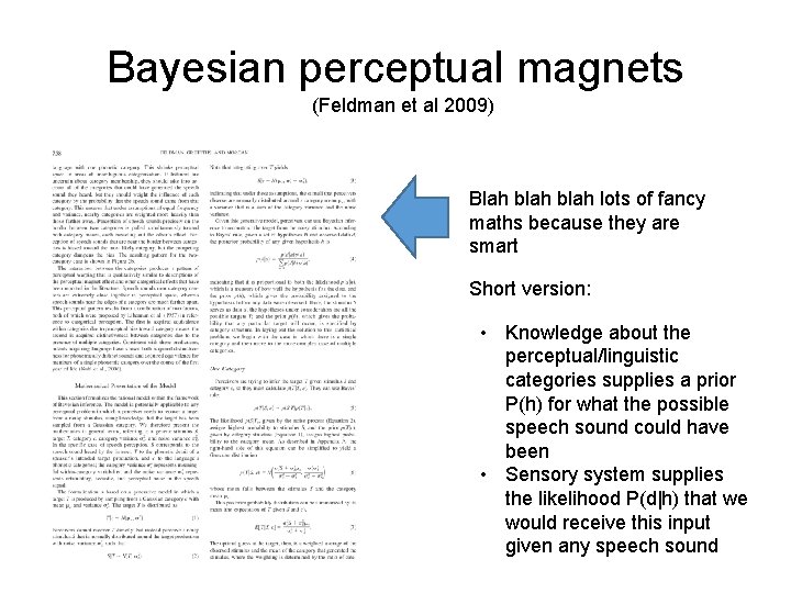 Bayesian perceptual magnets (Feldman et al 2009) Blah blah lots of fancy maths because