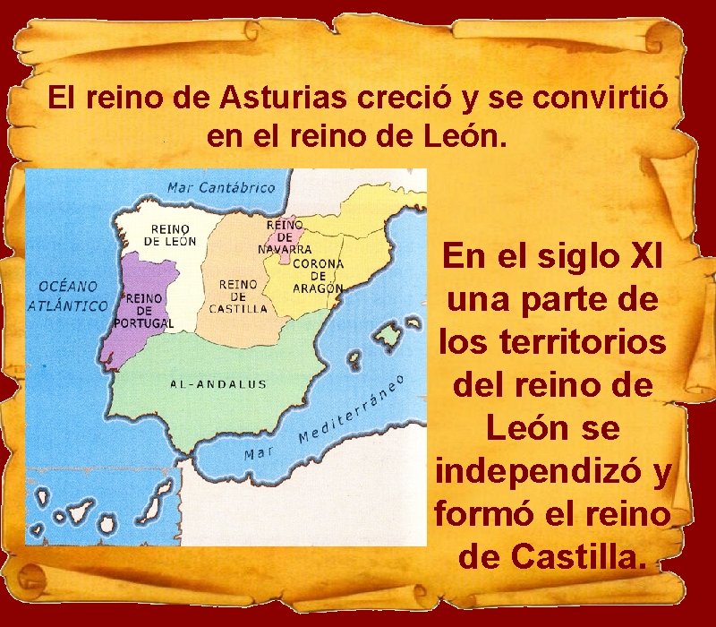 El reino de Asturias creció y se convirtió en el reino de León. En