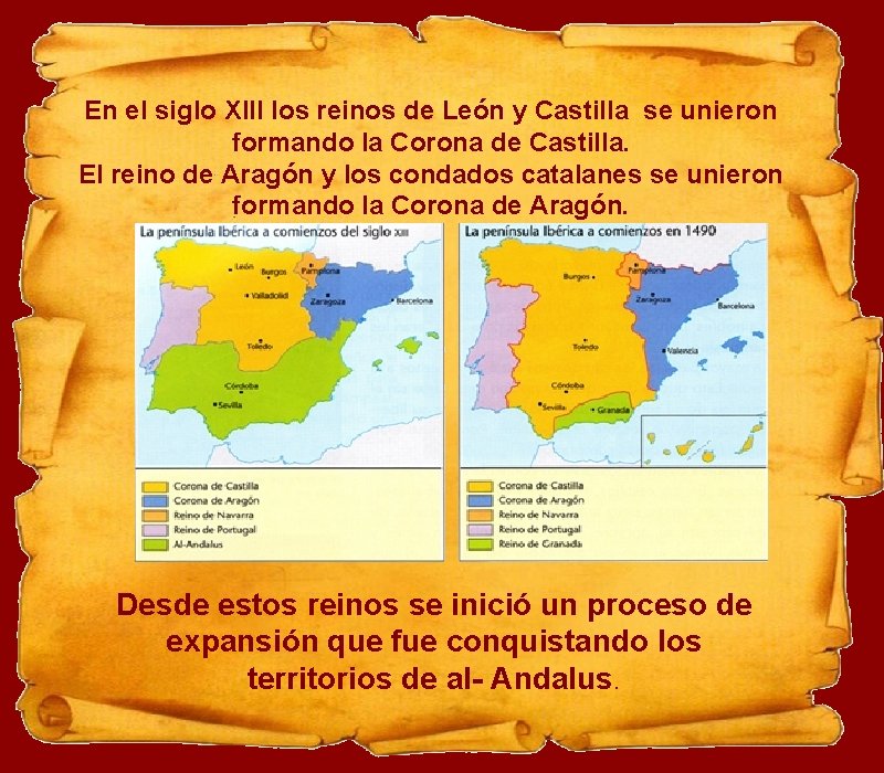 En el siglo XIII los reinos de León y Castilla se unieron formando la