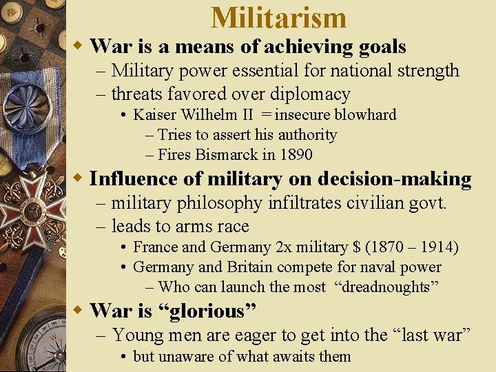 Militarism w War is a means of achieving goals – Military power essential for