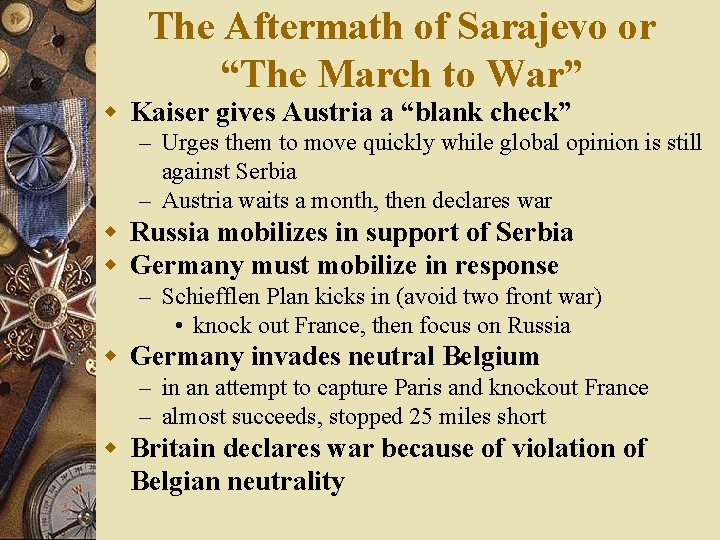 The Aftermath of Sarajevo or “The March to War” w Kaiser gives Austria a