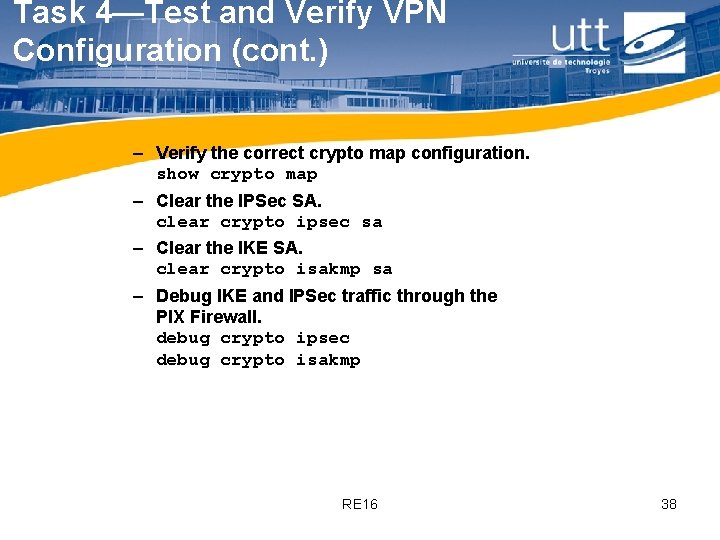 Task 4—Test and Verify VPN Configuration (cont. ) – Verify the correct crypto map