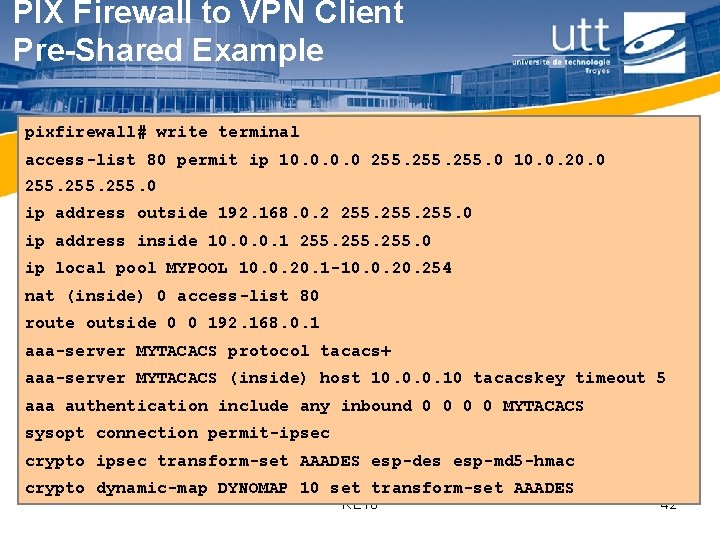PIX Firewall to VPN Client Pre-Shared Example pixfirewall# write terminal access-list 80 permit ip