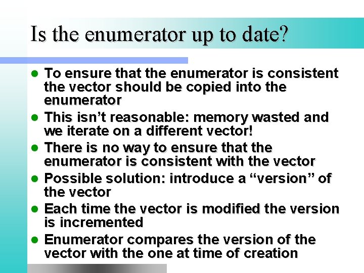 Is the enumerator up to date? l l l To ensure that the enumerator
