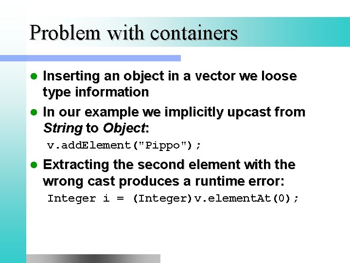 Problem with containers Inserting an object in a vector we loose type information l