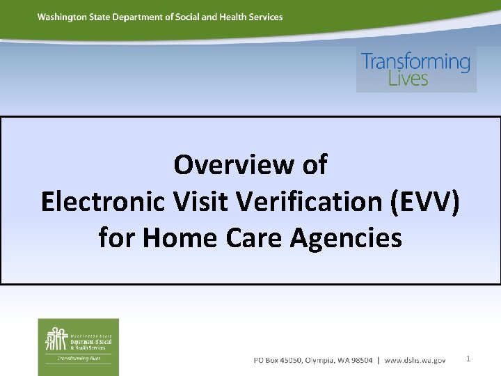 Overview of Electronic Visit Verification (EVV) for Home Care Agencies 1 