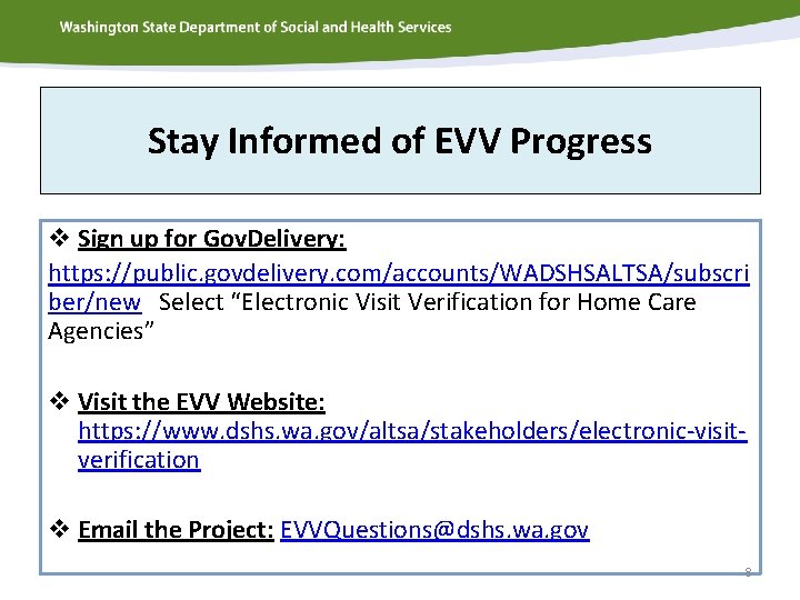 Stay Informed of EVV Progress v Sign up for Gov. Delivery: https: //public. govdelivery.