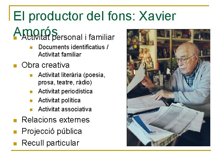 El productor del fons: Xavier Amorós n Activitat personal i familiar n n Obra