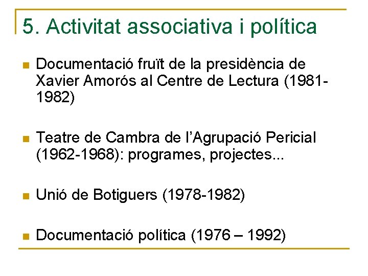 5. Activitat associativa i política n Documentació fruït de la presidència de Xavier Amorós