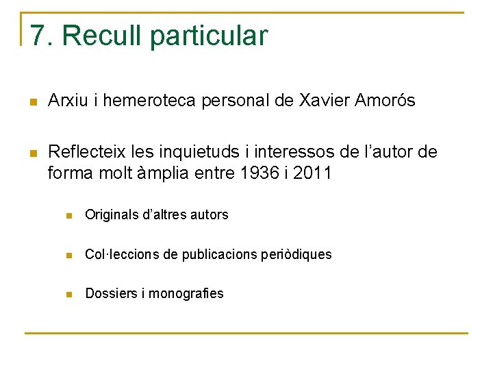 7. Recull particular n Arxiu i hemeroteca personal de Xavier Amorós n Reflecteix les