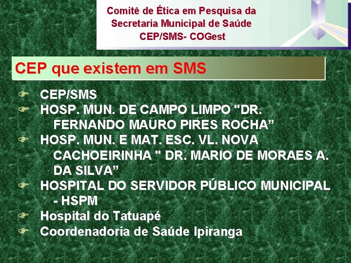 Comitê de Ética em Pesquisa da Secretaria Municipal de Saúde CEP/SMS- COGest CEP que