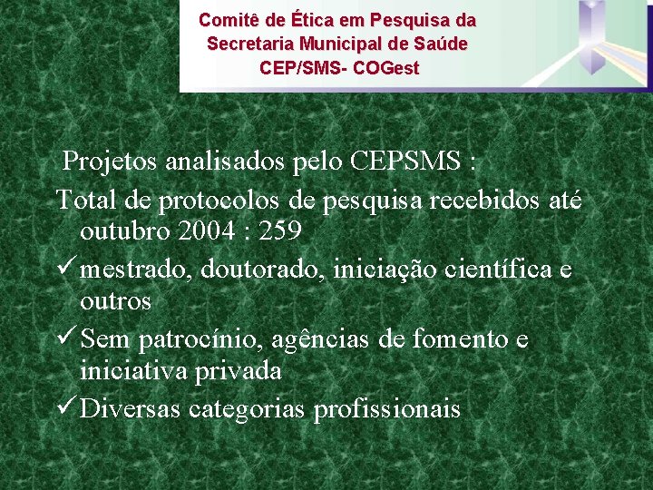 Comitê de Ética em Pesquisa da Secretaria Municipal de Saúde CEP/SMS- COGest Projetos analisados