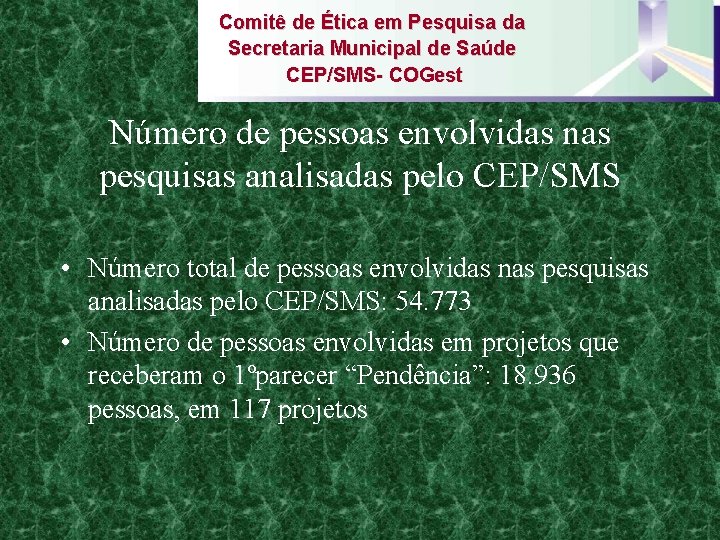 Comitê de Ética em Pesquisa da Secretaria Municipal de Saúde CEP/SMS- COGest Número de