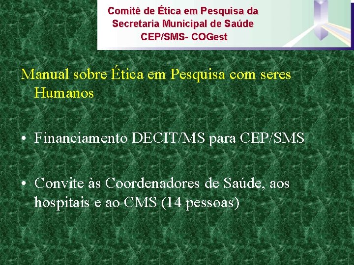 Comitê de Ética em Pesquisa da Secretaria Municipal de Saúde CEP/SMS- COGest Manual sobre
