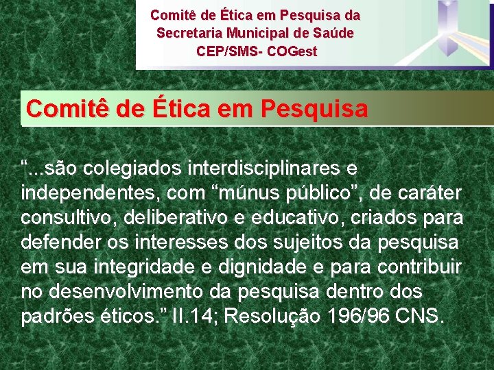 Comitê de Ética em Pesquisa da Secretaria Municipal de Saúde CEP/SMS- COGest Comitê de