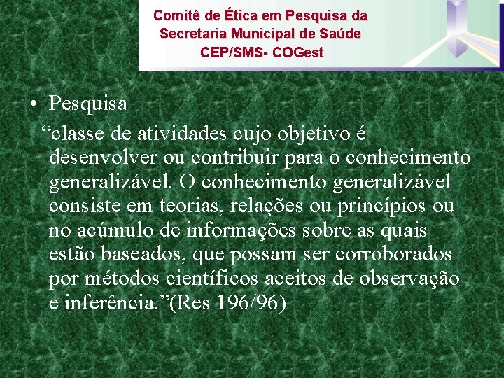 Comitê de Ética em Pesquisa da Secretaria Municipal de Saúde CEP/SMS- COGest • Pesquisa