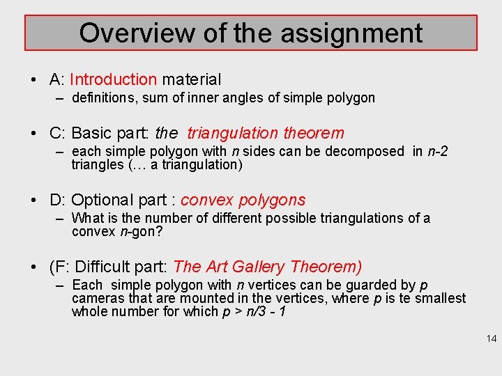 Overview of the assignment • A: Introduction material – definitions, sum of inner angles